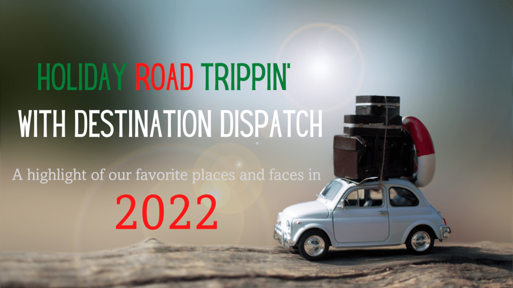 Holiday Road Trippin' with Destination Dispatch